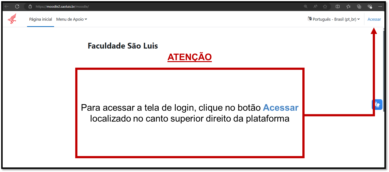 Para acessar a plataforma clique no botão Acessar localizado na barra de acesso